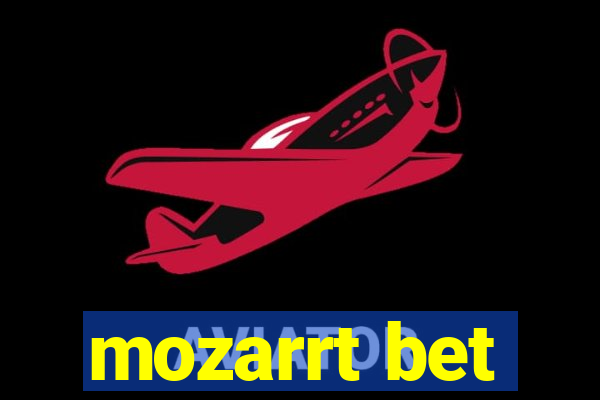 mozarrt bet