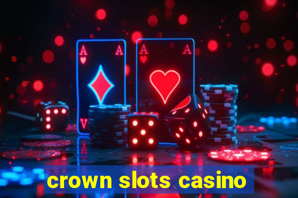 crown slots casino