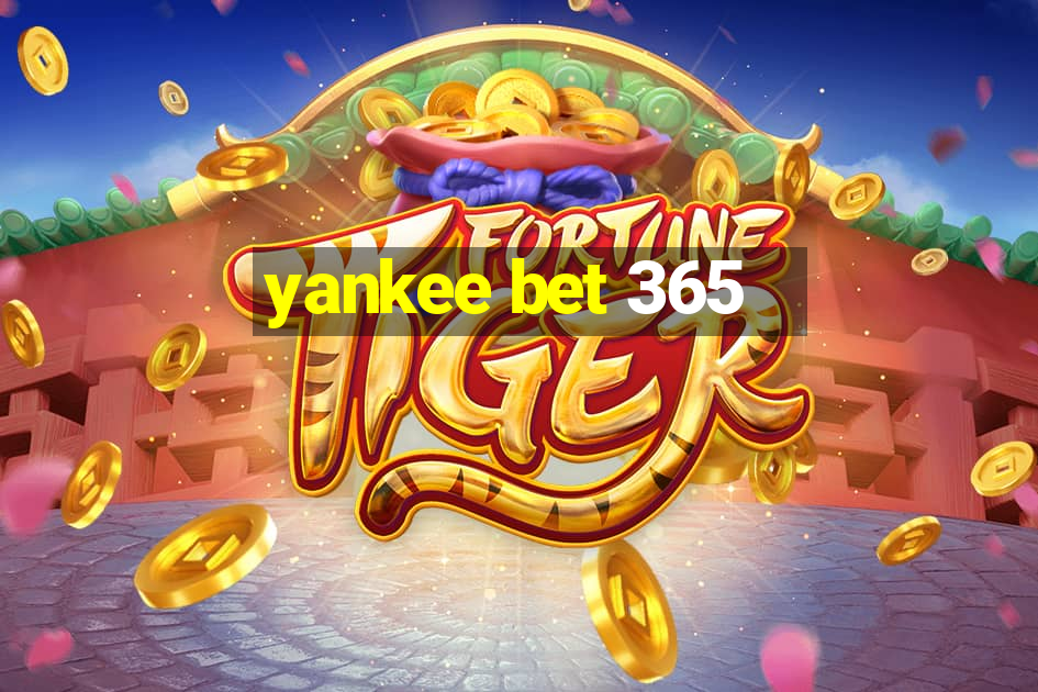 yankee bet 365