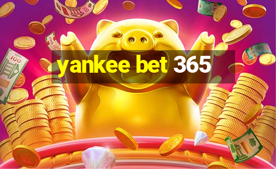 yankee bet 365