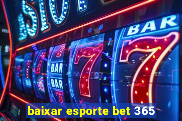 baixar esporte bet 365