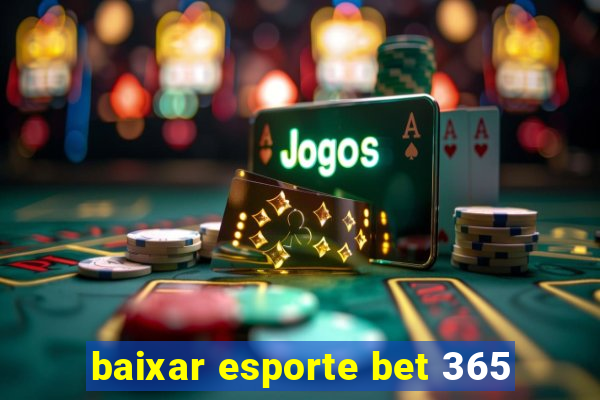 baixar esporte bet 365