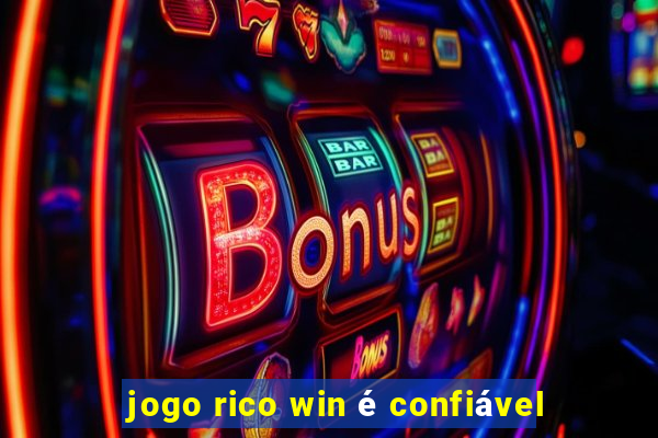 jogo rico win é confiável