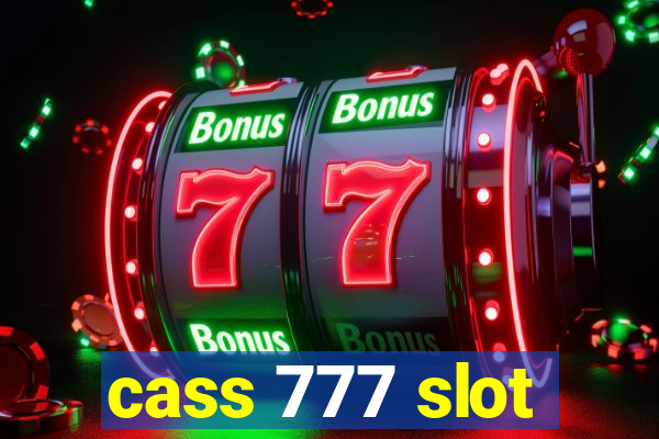 cass 777 slot