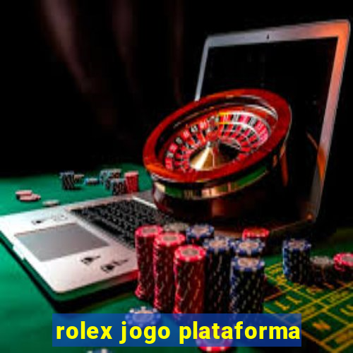 rolex jogo plataforma