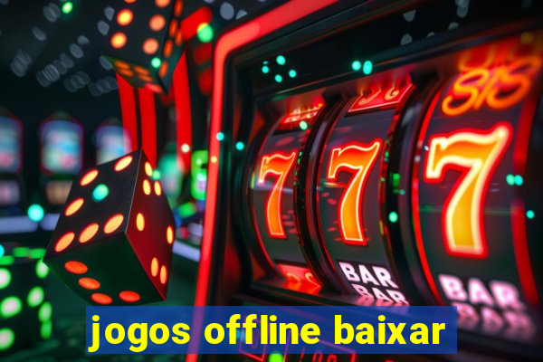 jogos offline baixar