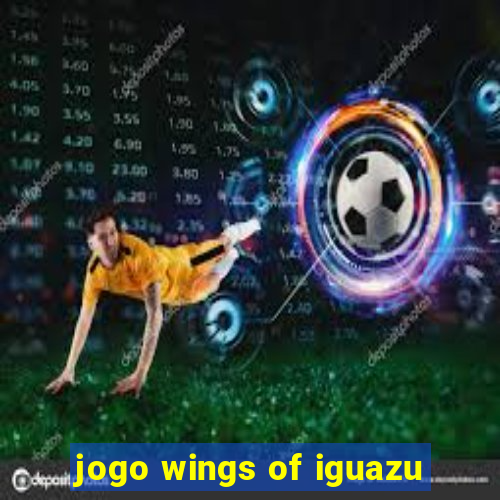 jogo wings of iguazu