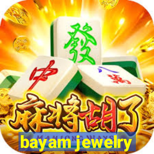 bayam jewelry