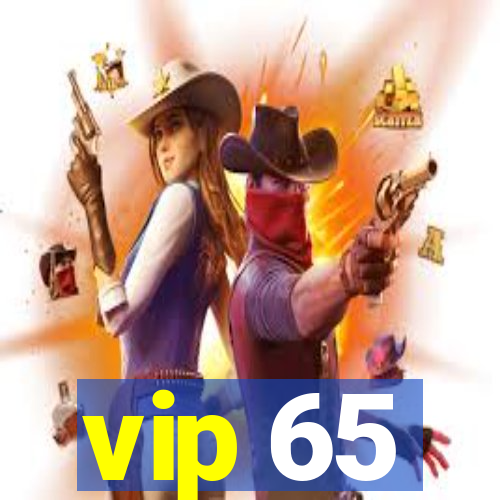 vip 65