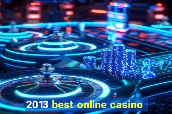 2013 best online casino