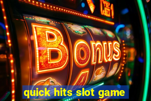 quick hits slot game