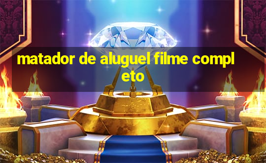 matador de aluguel filme completo