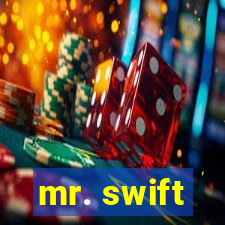 mr. swift