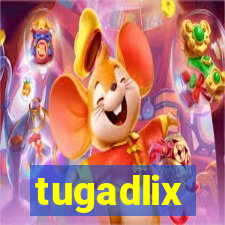 tugadlix