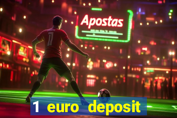 1 euro deposit bonus casino