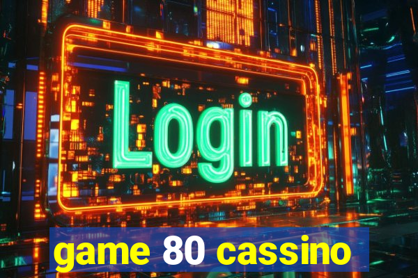 game 80 cassino