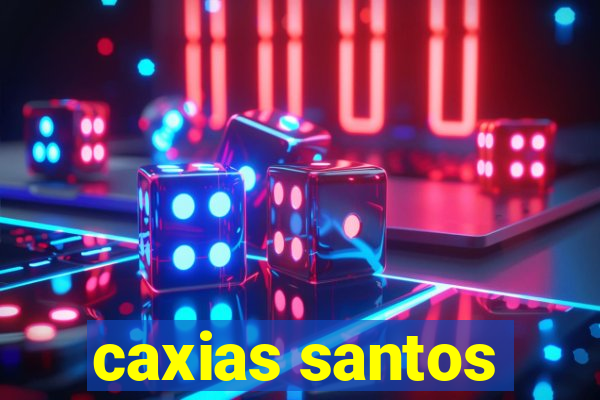 caxias santos