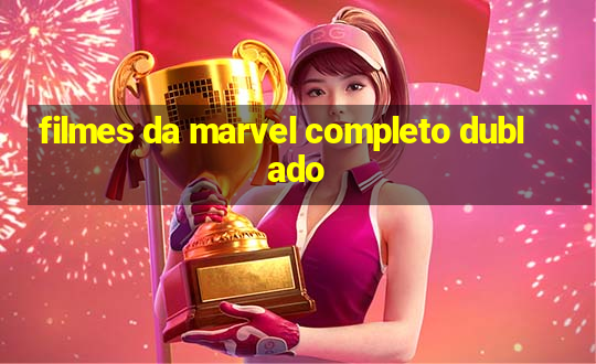 filmes da marvel completo dublado