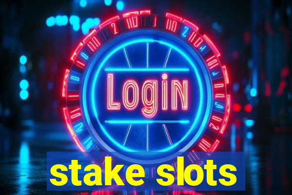 stake slots