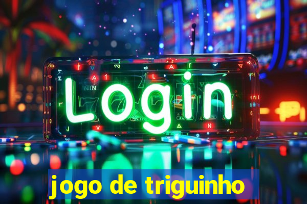 jogo de triguinho