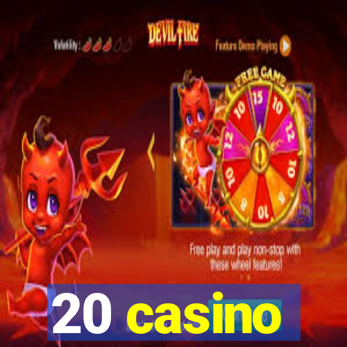 20 casino