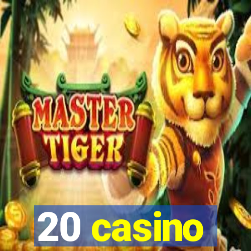 20 casino