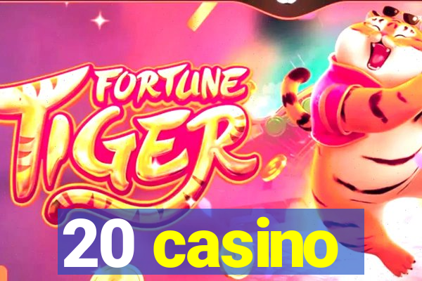 20 casino