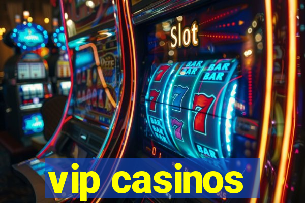 vip casinos