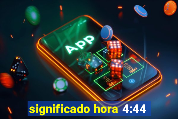 significado hora 4:44