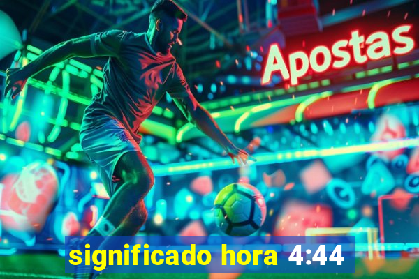 significado hora 4:44