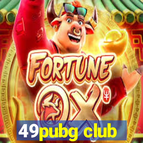 49pubg club