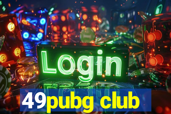 49pubg club