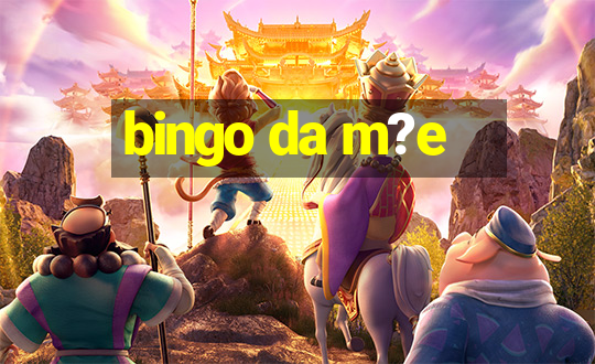 bingo da m?e