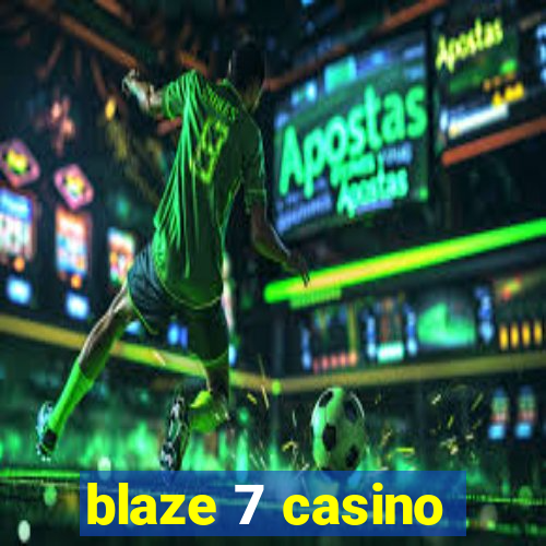 blaze 7 casino