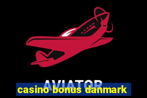 casino bonus danmark