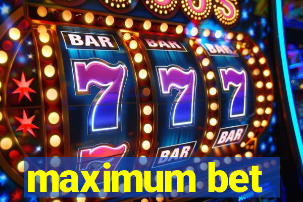 maximum bet