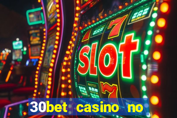 30bet casino no deposit bonus