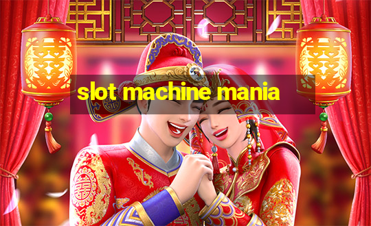 slot machine mania