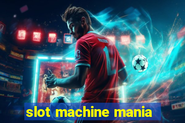 slot machine mania