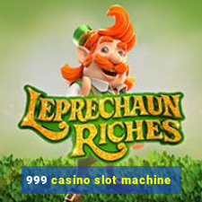 999 casino slot machine