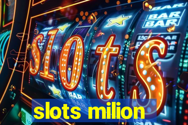 slots milion