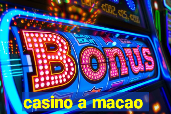 casino a macao