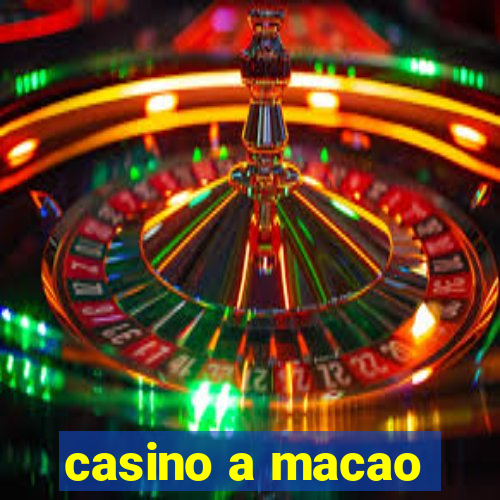 casino a macao