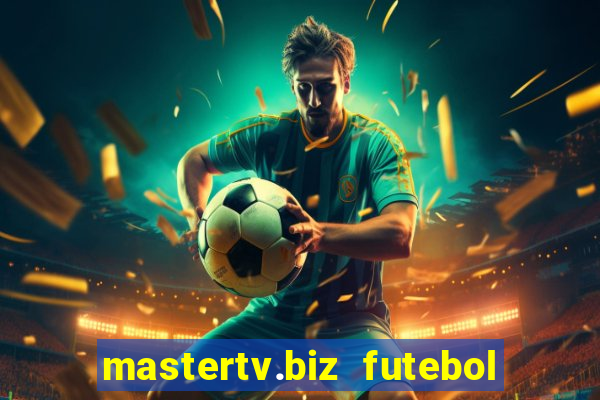 mastertv.biz futebol ao vivo