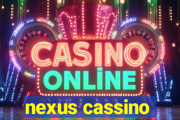 nexus cassino