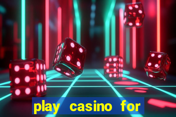 play casino for real money