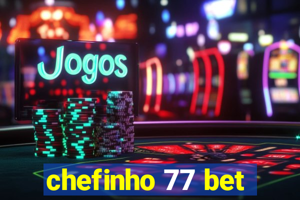 chefinho 77 bet