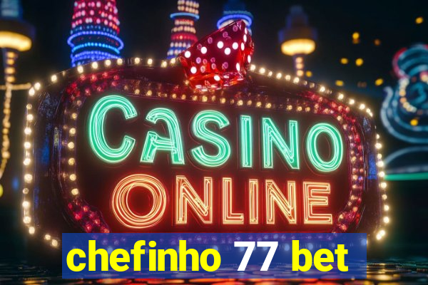 chefinho 77 bet