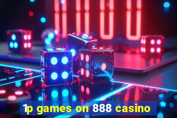 1p games on 888 casino