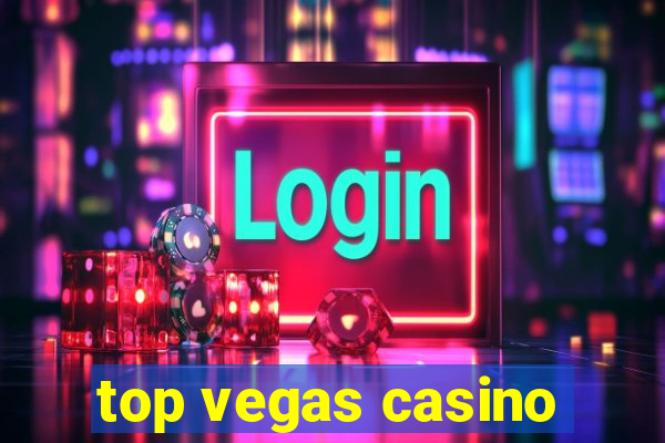 top vegas casino